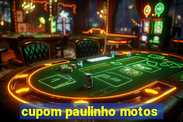 cupom paulinho motos